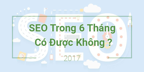 Dịch Vụ SEO Tốc Hành “Lên Top” Trong 3 – 6 tháng không?