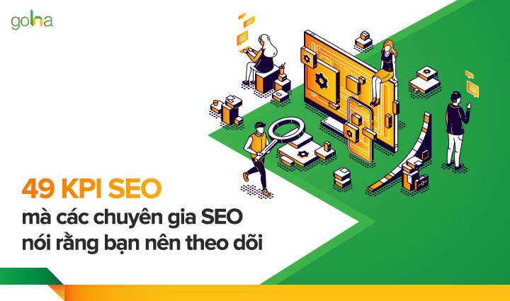 49 KPI SEO mà các chuyên gia SEO nói rằng bạn nên theo dõi