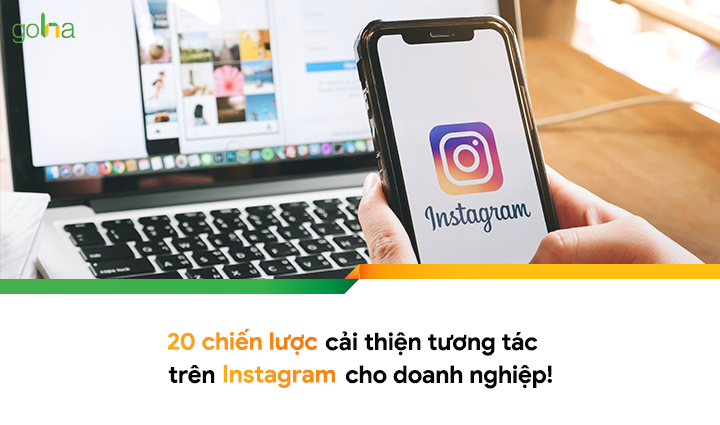 20 chiến lược cải thiện tương tác trên Instagram cho doanh nghiệp!