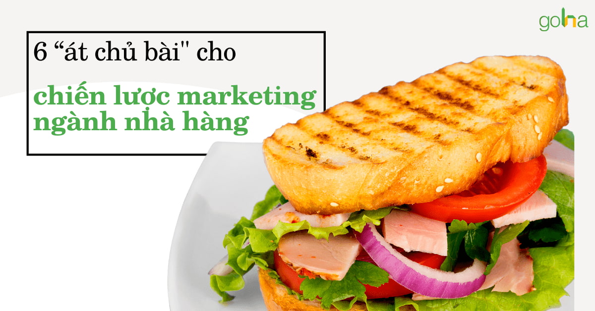 6 “át chủ bài” cho chiến lược marketing nhà hàng