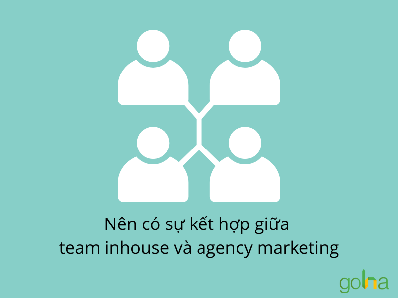 ket-hop-team-inhouse-va-agency-de-co-chien-dich-marketing-phu-hop