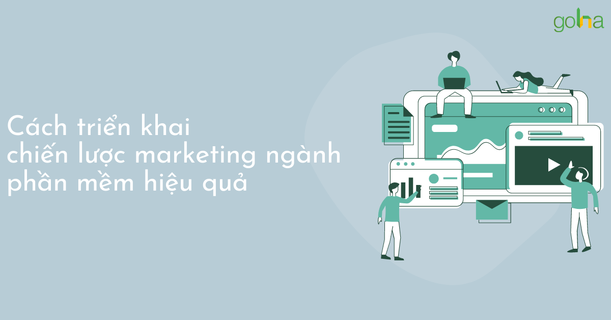 Cách triển khai chiến lược marketing quảng cáo phần mềm hiệu quả nhất 2023