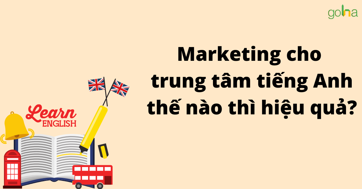 Hướng dẫn marketing trung tâm tiếng anh từ con số 0